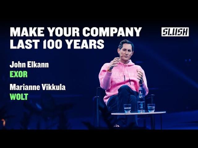 Slush - How to Make Your Company Last 100 Years (John Elkann)?
